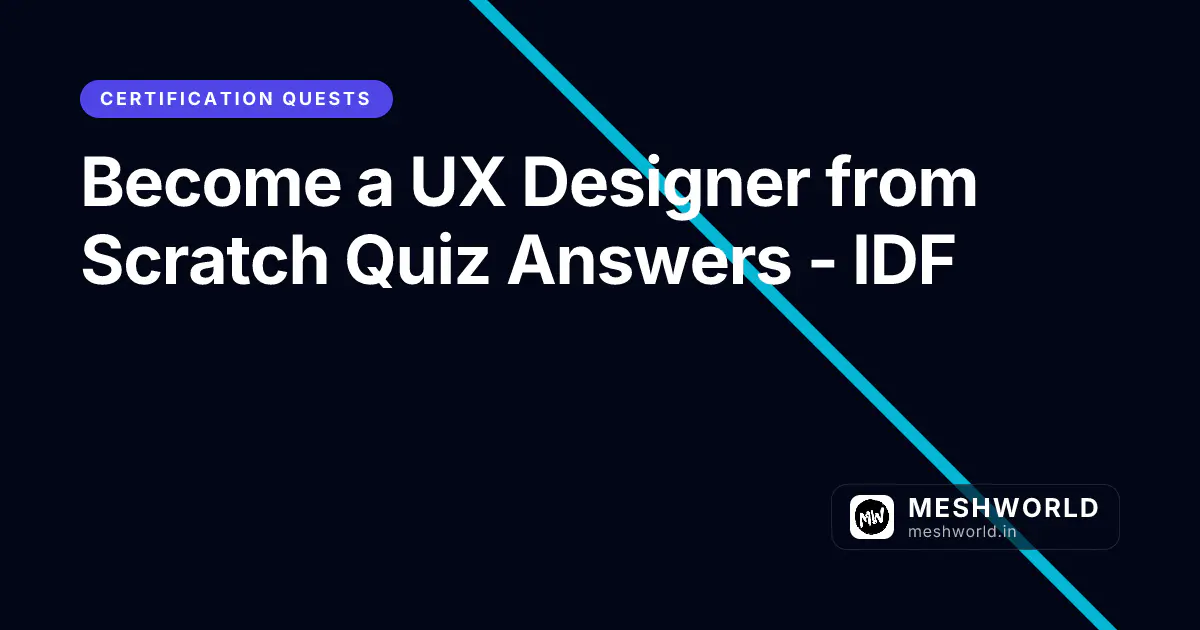 Become a UX Designer from Scratch Quiz Answers - IDF