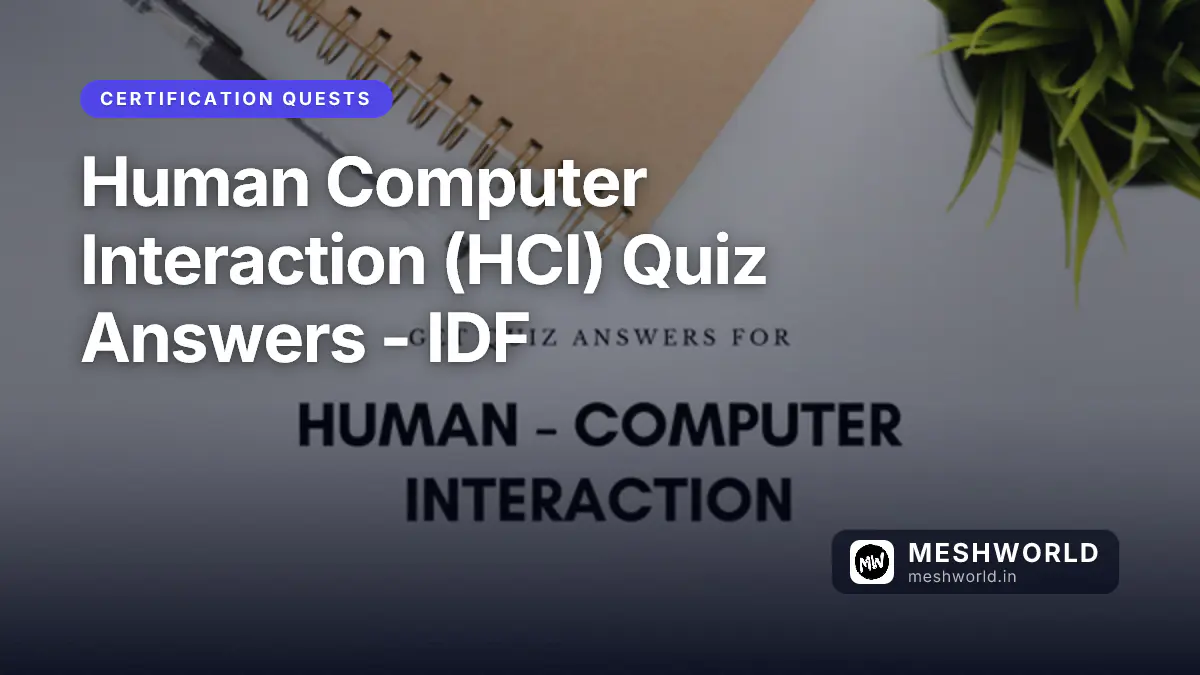 Human Computer Interaction (HCI) Quiz Answers - IDF