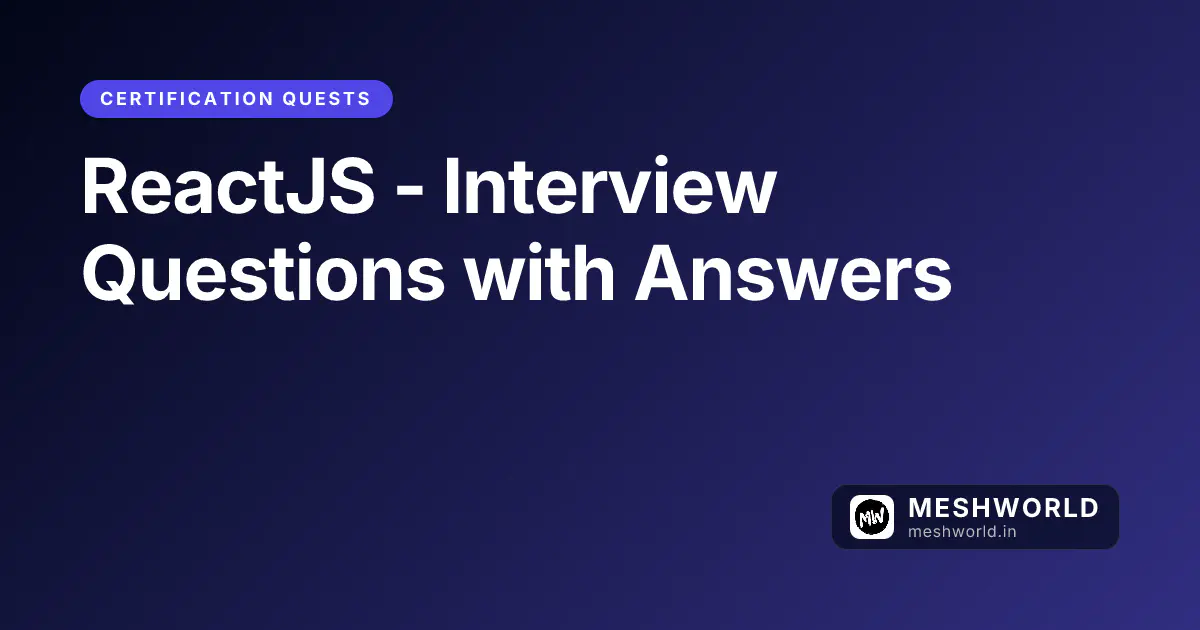 ReactJS - Interview Questions with Answers