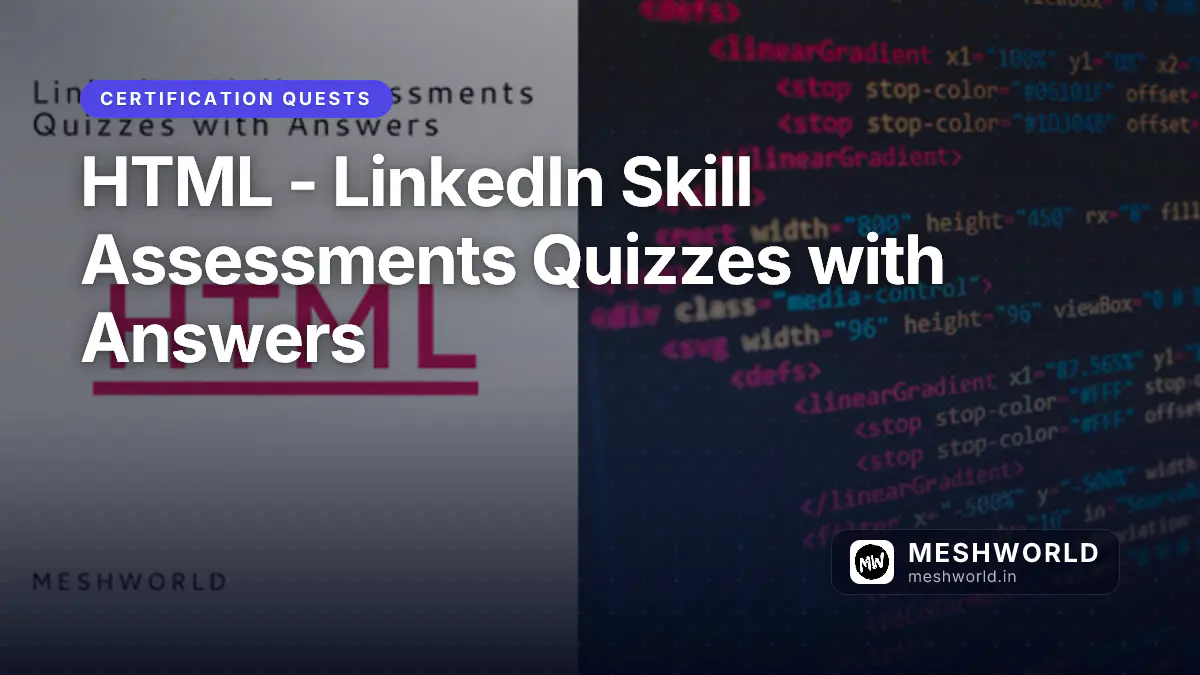 HTML - LinkedIn Skill Assessments Quizzes with Answers