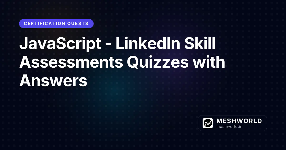 JavaScript - LinkedIn Skill Assessments Quizzes with Answers
