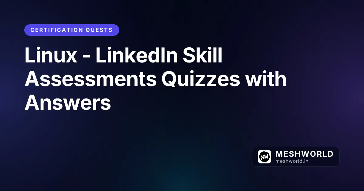 Linux - LinkedIn Skill Assessments Quizzes with Answers