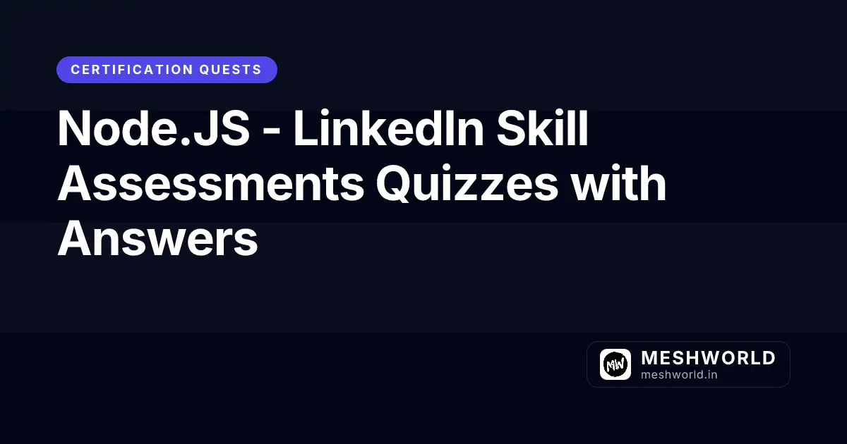 Node.JS - LinkedIn Skill Assessments Quizzes with Answers