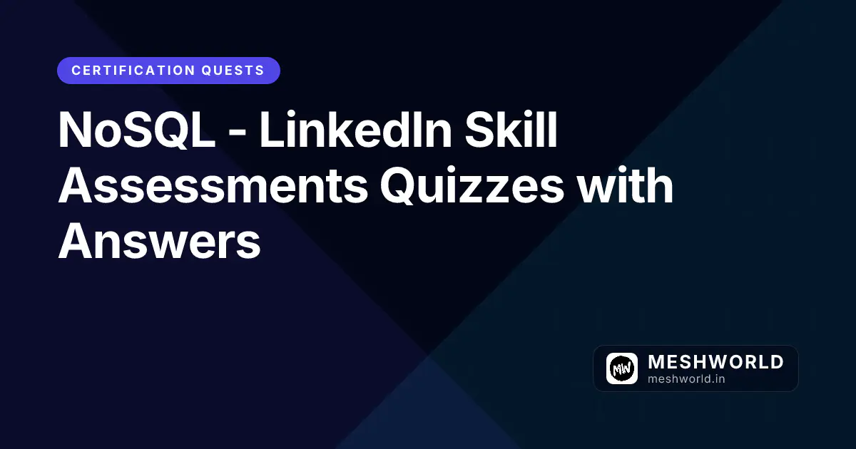 NoSQL - LinkedIn Skill Assessments Quizzes with Answers