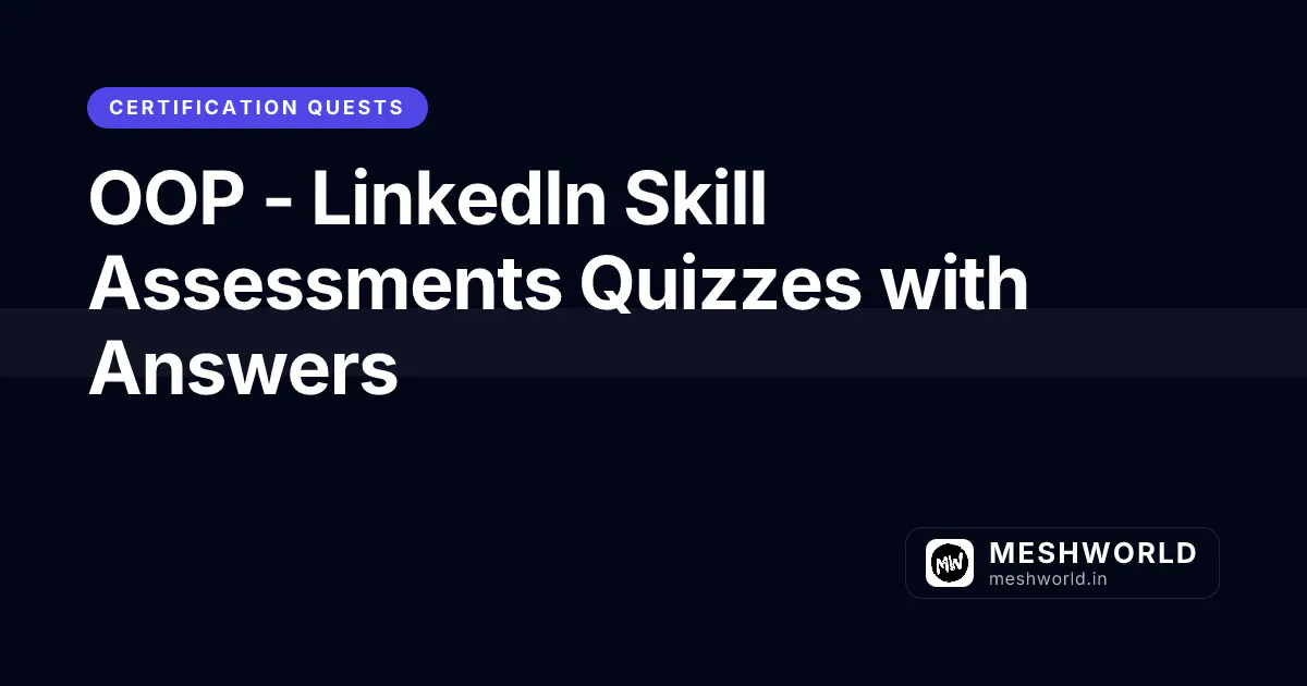 OOP - LinkedIn Skill Assessments Quizzes with Answers