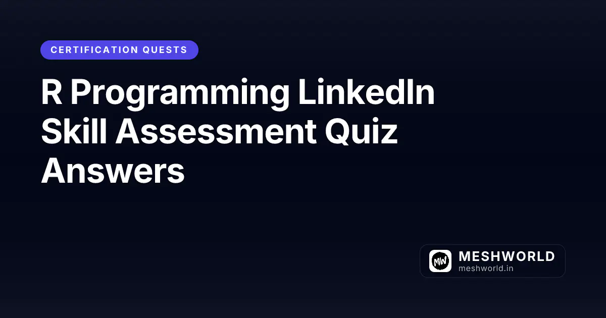 R Programming LinkedIn Skill Assessment Quiz Answers