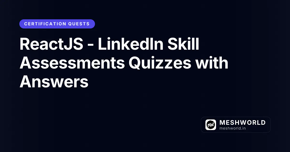 ReactJS - LinkedIn Skill Assessments Quizzes with Answers