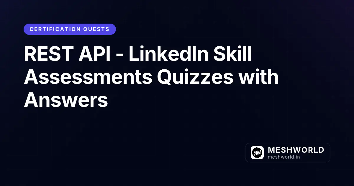 REST API - LinkedIn Skill Assessments Quizzes with Answers