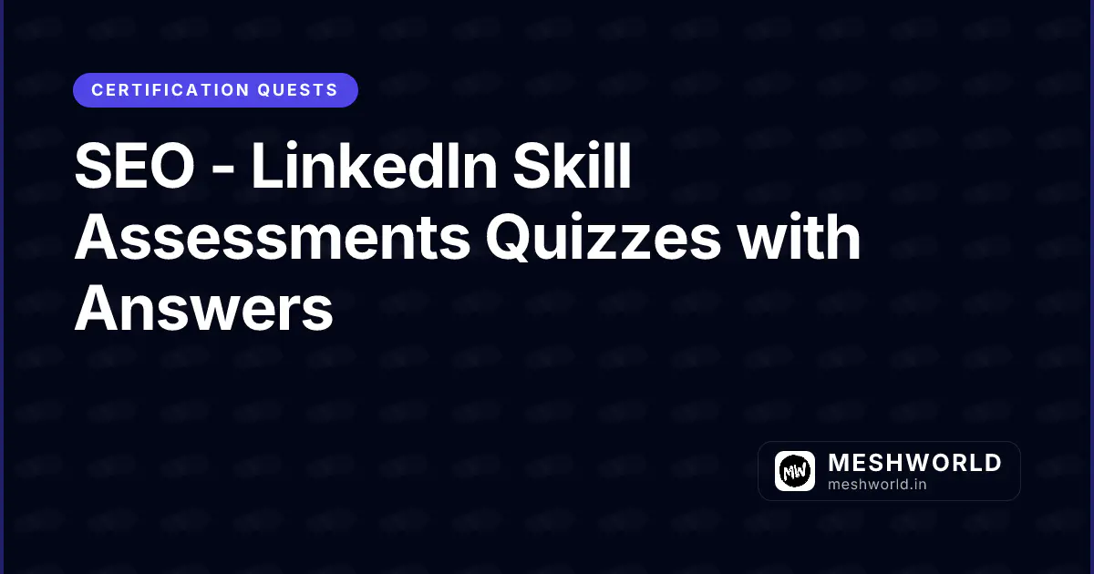 SEO - LinkedIn Skill Assessments Quizzes with Answers