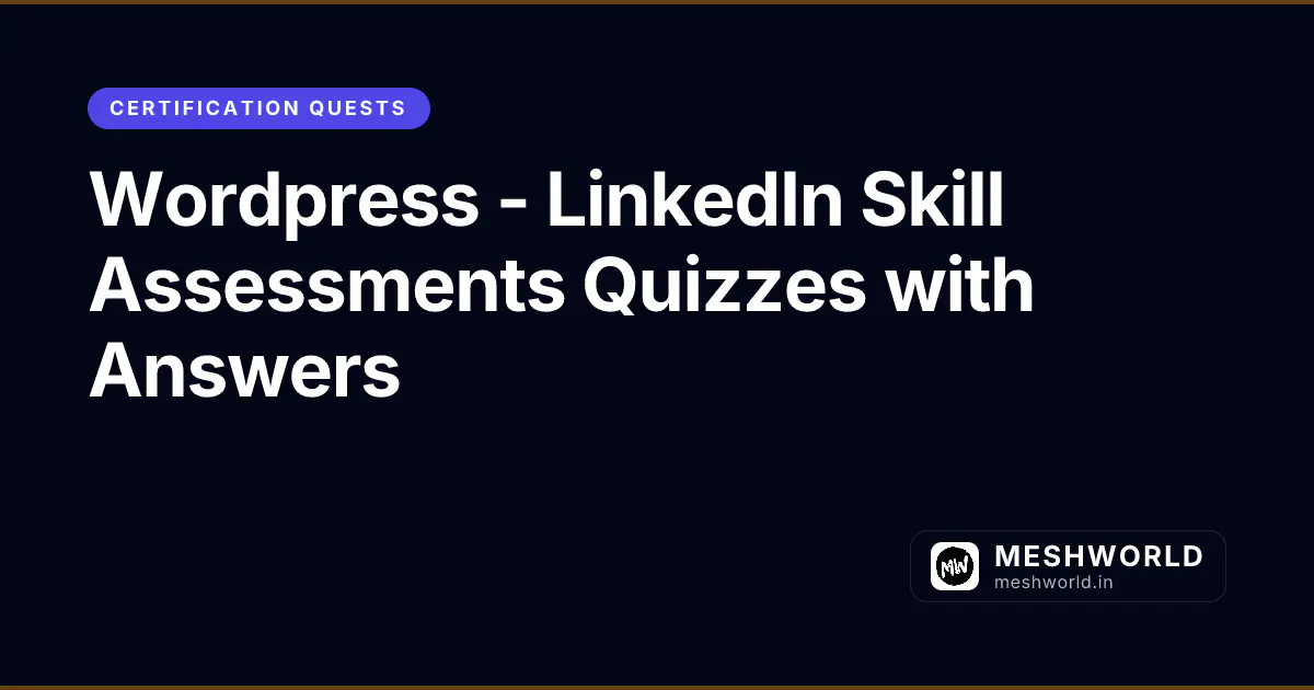 Wordpress - LinkedIn Skill Assessments Quizzes with Answers