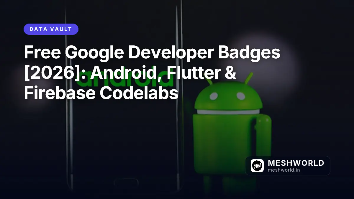 Free Google Developer Badges [2026]: Android, Flutter & Firebase Codelabs