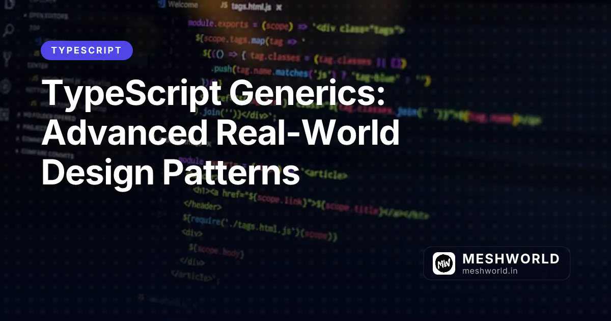 TypeScript Generics: Advanced Real-World Design Patterns