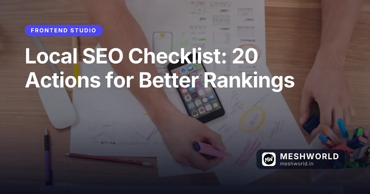 Local SEO Checklist: 20 Actions for Better Rankings