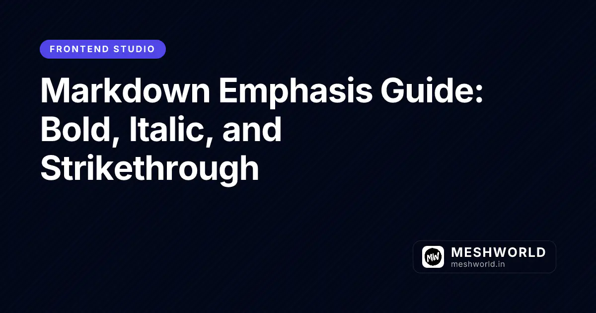 Markdown Emphasis Guide: Bold, Italic, and Strikethrough