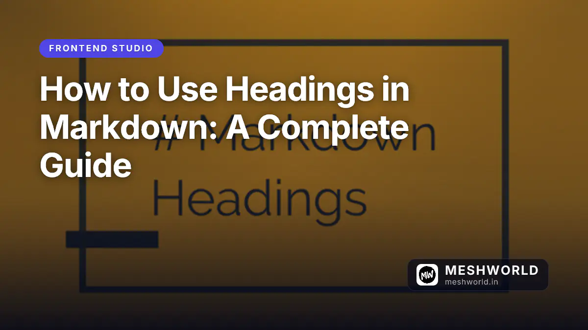 How to Use Headings in Markdown: A Complete Guide