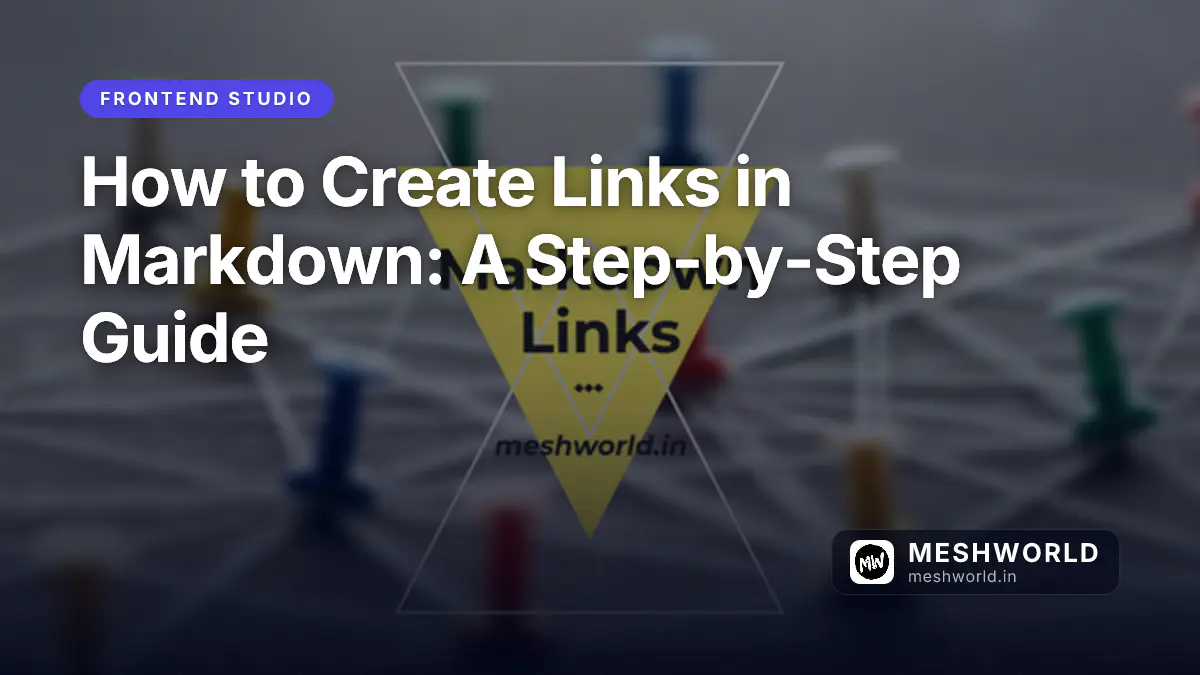 How to Create Links in Markdown: A Step-by-Step Guide