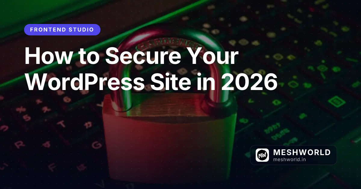 How to Secure Your WordPress Site in 2026