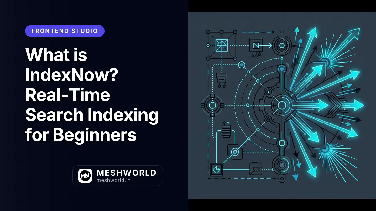 What is IndexNow? Real-Time Search Indexing for Beginners