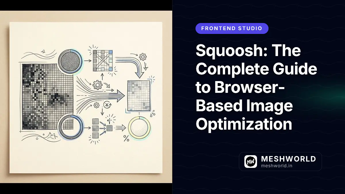 Squoosh: The Complete Guide to Browser-Based Image Optimization