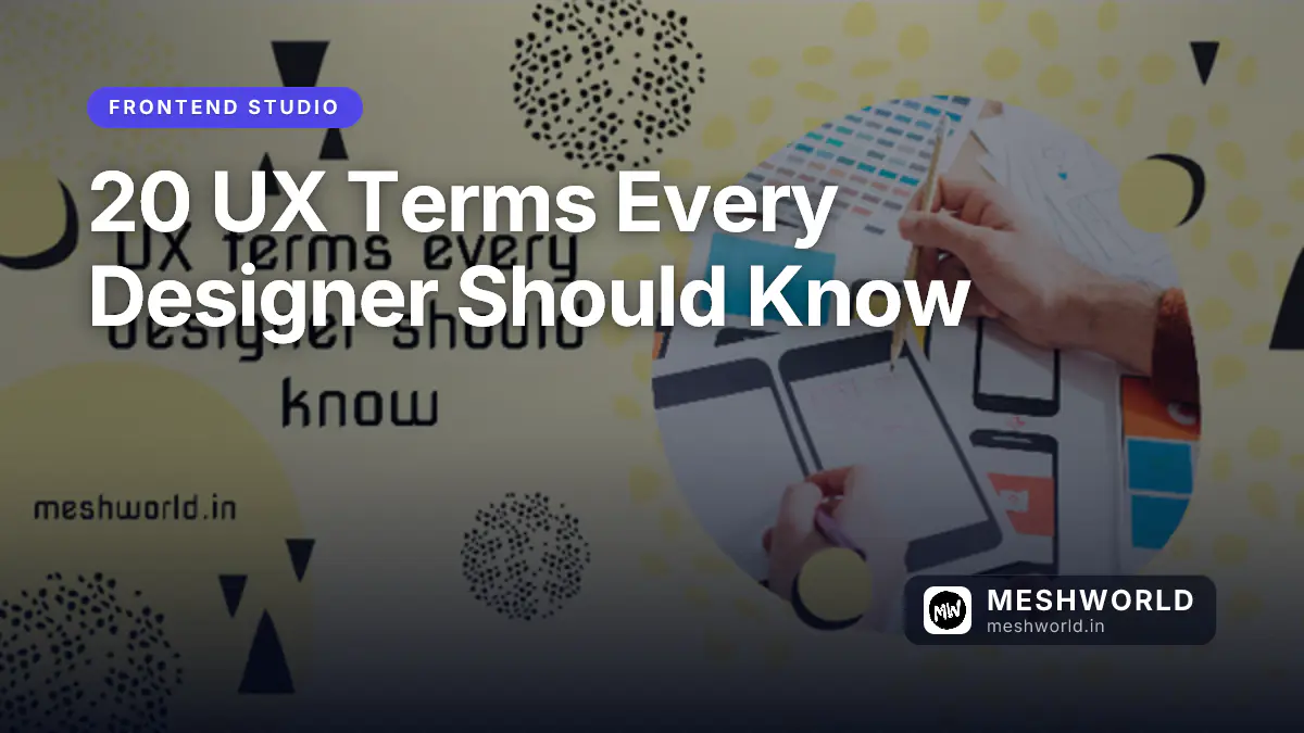 20 UX Terms Every Designer Should Know