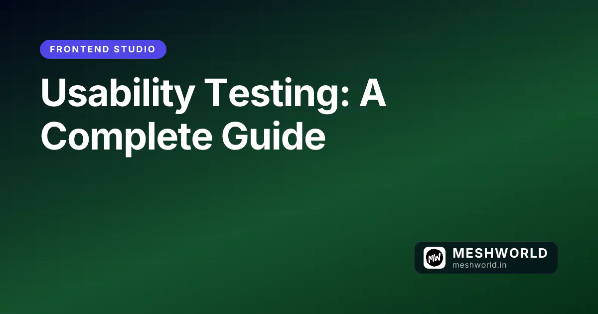 Usability Testing: A Complete Guide