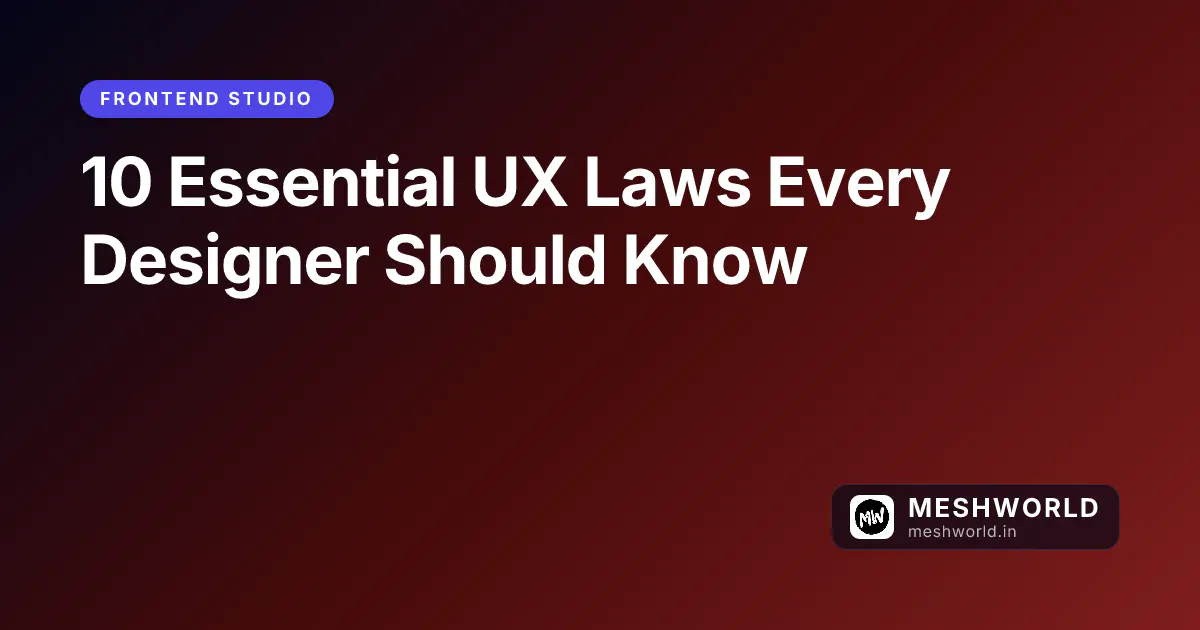 10 Essential UX Laws Every Designer Should Know